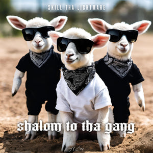 Shalom To Tha Gang!