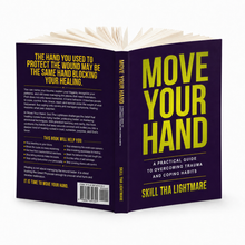 Move Your Hand: A Practical Guide to Overcoming Trauma and Coping Habits